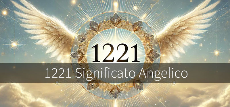 1221 Significato Angelico